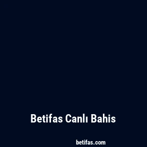 Betifas Canlı Bahis