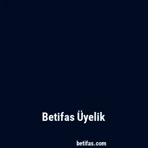 Betifas Üyelik